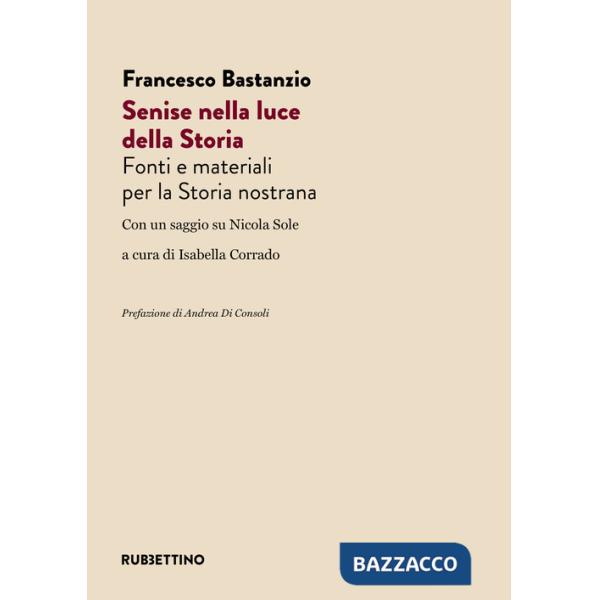 Senise nella luce della storia. Fonti e materiali per la Storia nostrana