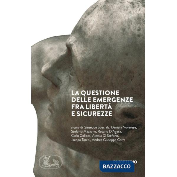 Questione delle emergenze fra libertà e sicurezze (La)