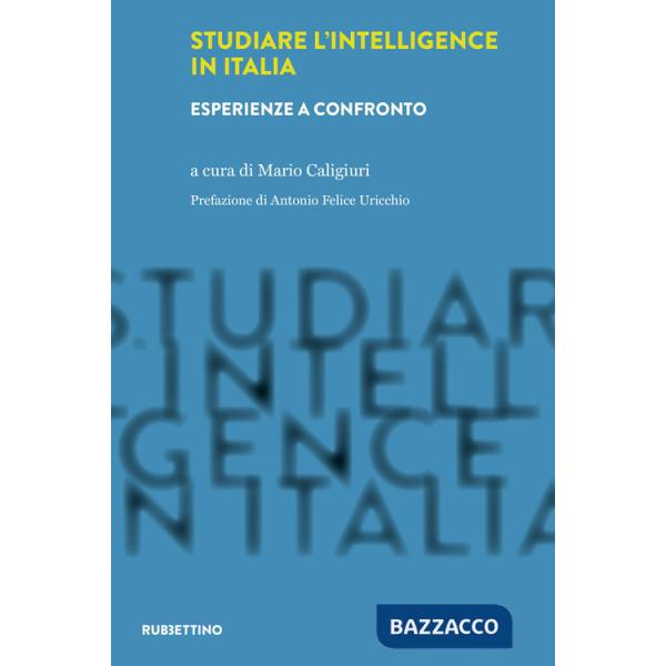 Studiare l'intelligence in Italia. Esperienze a confronto