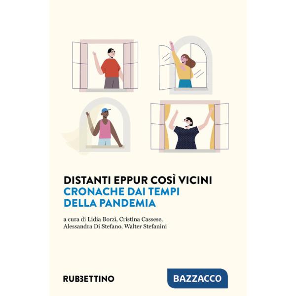 Distanti eppur così vicini. Cronache dai tempi della pandemia