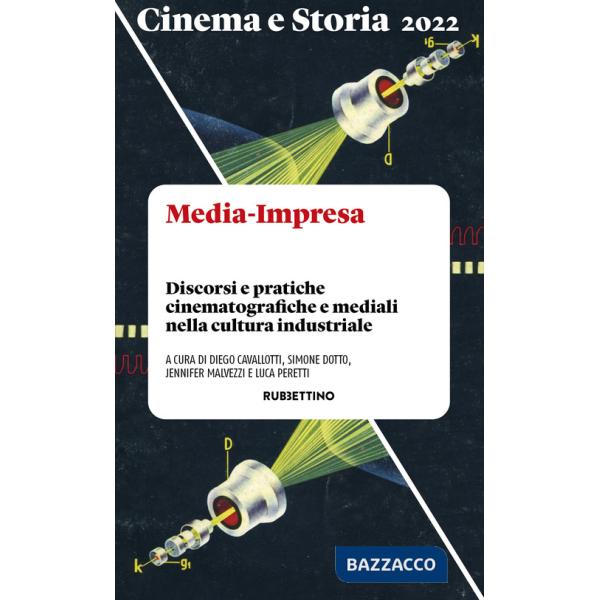 Cinema e storia. Media-Impresa. Discorsi e pratiche cinematografiche e mediali nella cultura industriale (2022)