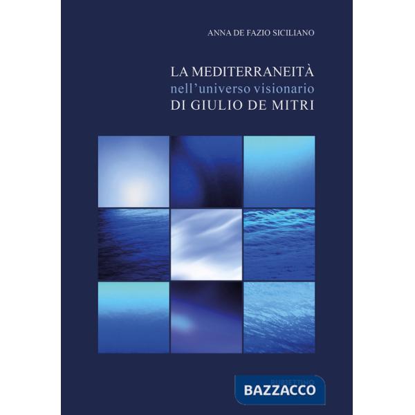 Mediterraneità nell'universo visionario di Giulio De Mitri (La)