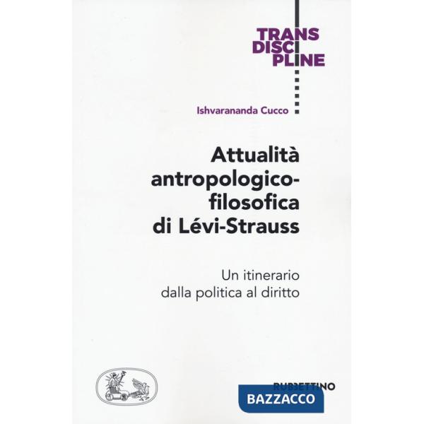 Attualità antropologico-filosofica di Lévi-Strauss. Un itinerario dalla politica al diritto