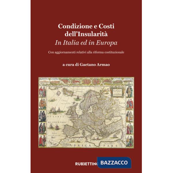 Condizione e costi dell'insularità. In Italia e In Europa. Con aggiornamenti relativi alla riforma costituzionale