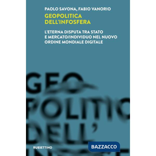Geopolitica dell'infosfera. L'eterna disputa tra Stato e mercato/individuo nel Nuovo Ordine Mondiale Digitale