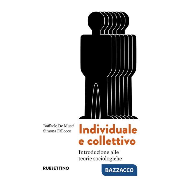 Individuale e collettivo. Introduzione alle teorie sociologiche