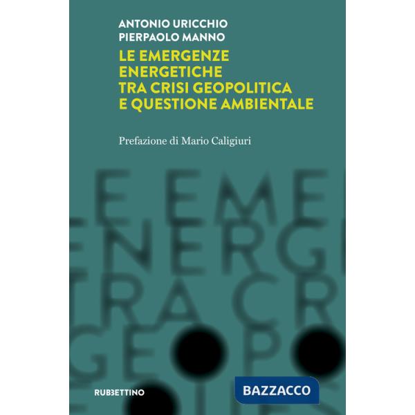 Emergenze energetiche tra crisi geopolitica e questione ambientale (Le)