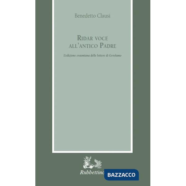 Ridar voce all'antico padre. L'edizione erasmiana delle «Lettere» di Gerolamo