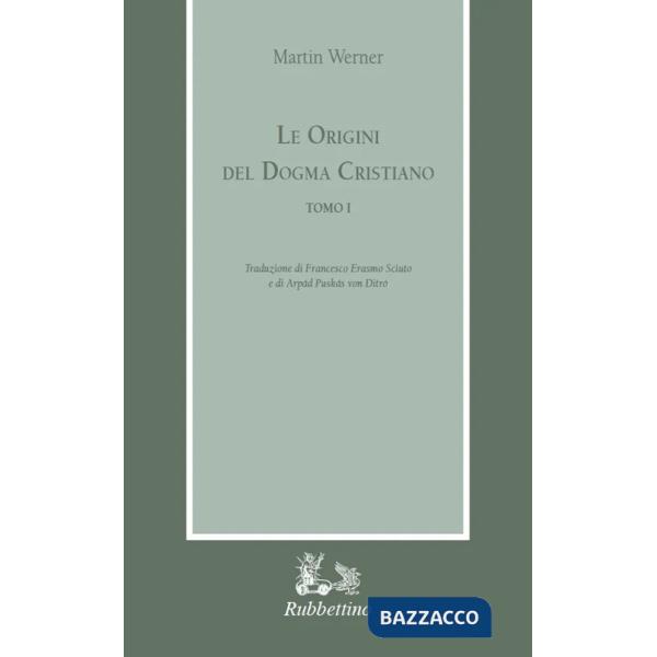 Origini del dogma cristiano (Le)
