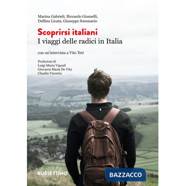 Scoprirsi italiani. I viaggi delle radici in Italia