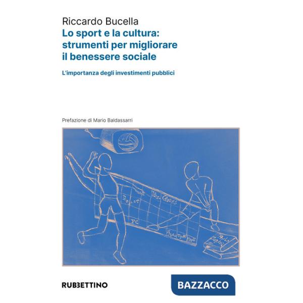 Sport e la cultura: strumenti per migliorare il benessere sociale. L'importanza degli investimenti pubblici (Lo)