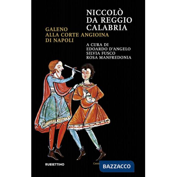 Niccolò da Reggio Calabria. Galeno alla corte angioina di Napoli