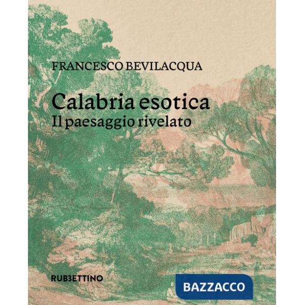 Calabria esotica. Il paesaggio rivelato