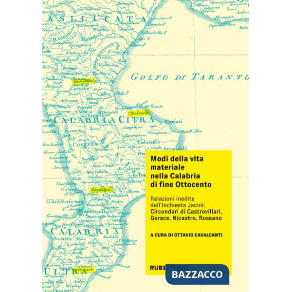 Modi della vita materiale nella Calabria di fine Ottocento. Relazioni inedite dell'inchiesta Jacini: circondari di Castrovillari