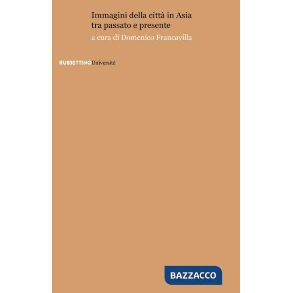 Immagini della città in Asia tra passato e presente