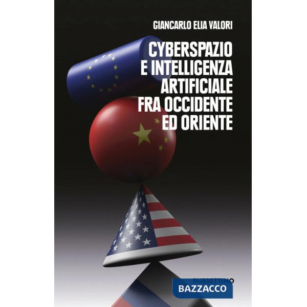 Cyberspazio e intelligenza artificiale tra Occidente ed Oriente