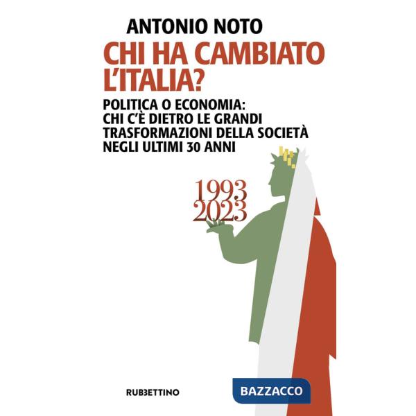 Chi ha cambiato l'Italia? Politica o economia: chi c'è dietro le grandi trasformazione della società negli ultimi 30 anni
