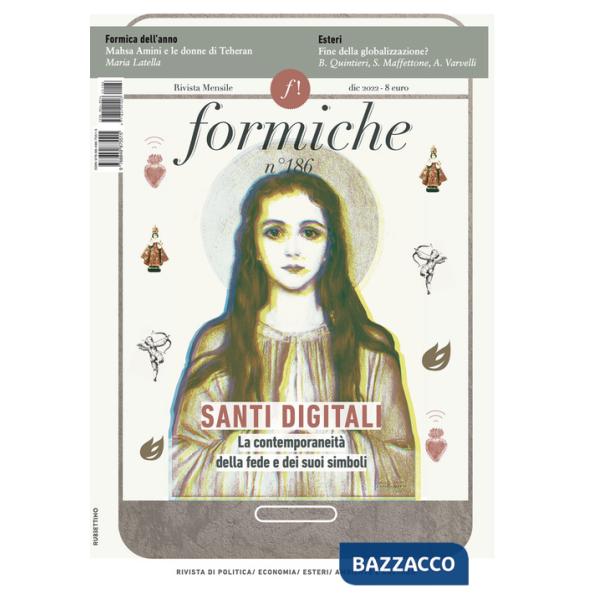 Formiche (2022). Vol. 186: Santi digitali. La contemporaneità della fede e i suoi simboli