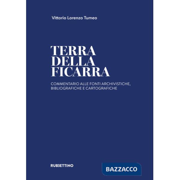 Terra della Ficarra. Commentario alle fonti archivistiche, bibliografiche e cartografiche