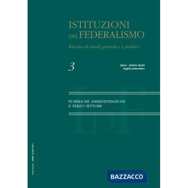 Istituzioni del federalismo. Rivista di studi giuridici e politici (2022). Vol. 3: Pubbliche amministrazioni e terzo settore