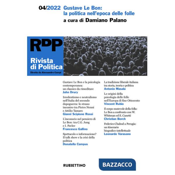 Rivista di politica (2022). Vol. 4: Gustave Le Bon: la politica dell'epoca delle folle
