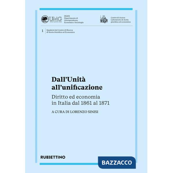 Dall'Unita all'unificazione. Diritto ed economia in Italia dal 1861 al 1871