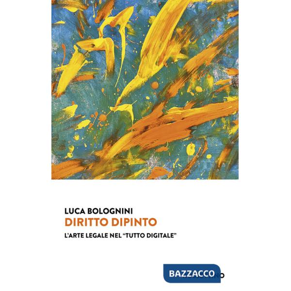 Diritto dipinto. L'arte legale nel «tutto digitale»