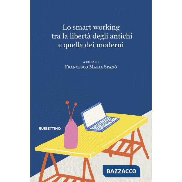 Smart working tra la libertà degli antichi e quella dei moderni (Lo)