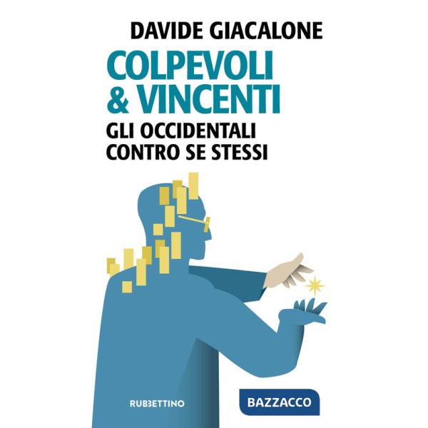 Colpevoli & vincenti. Gli occidentali contro se stessi