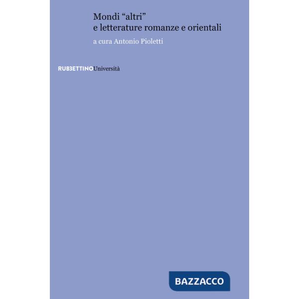 Mondi «altri» e letterature romanze e orientali