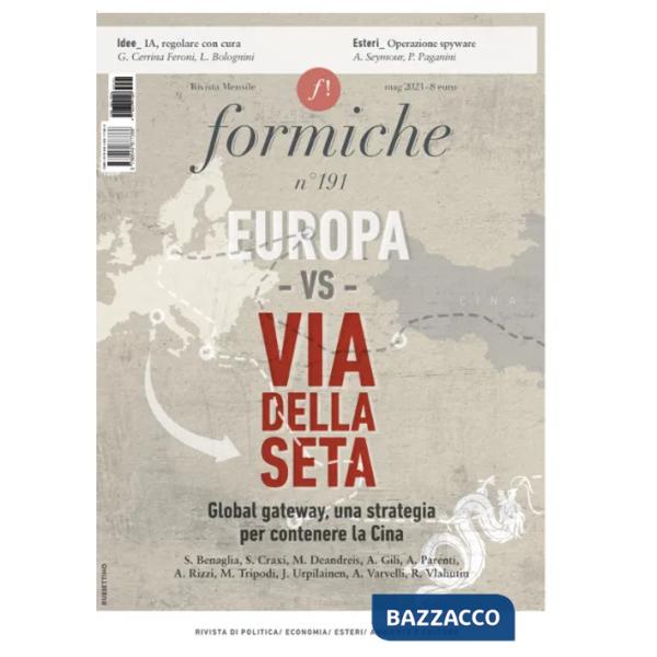 Formiche (2023). Vol. 191: Europa vs Via della seta. Global gateway, una strategia per contenere la Cina