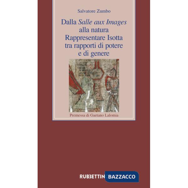Dalla Salle aux Images alla natura. Rappresentare Isotta tra rapporti di potere e di genere