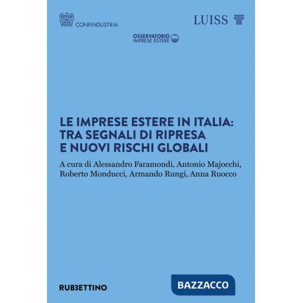 Imprese estere in Italia: tra segnali di ripresa e nuovi rischi globali (Le)