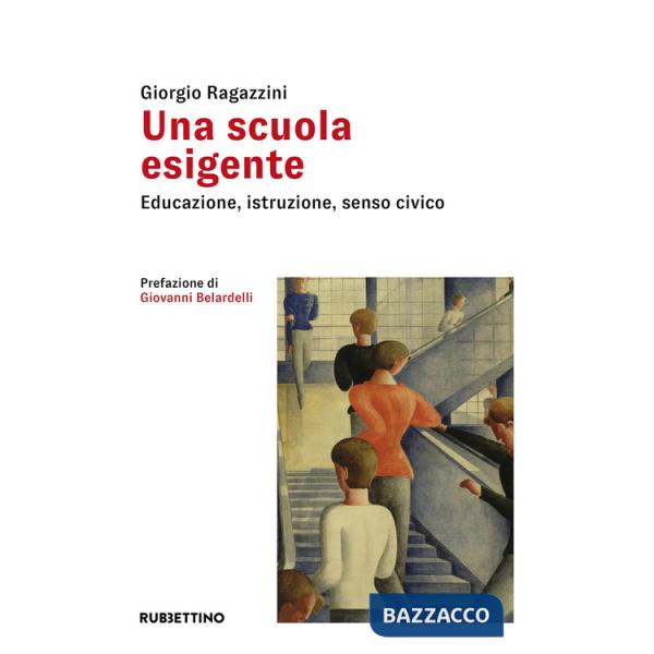Scuola esigente. Educazione, istruzione, senso civico (Una)