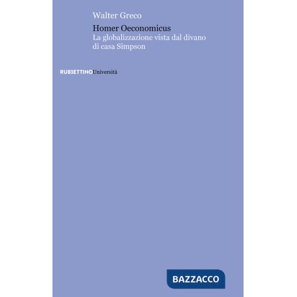 Homer oeconomicus. La globalizzazione vista dal divano di casa Simpson