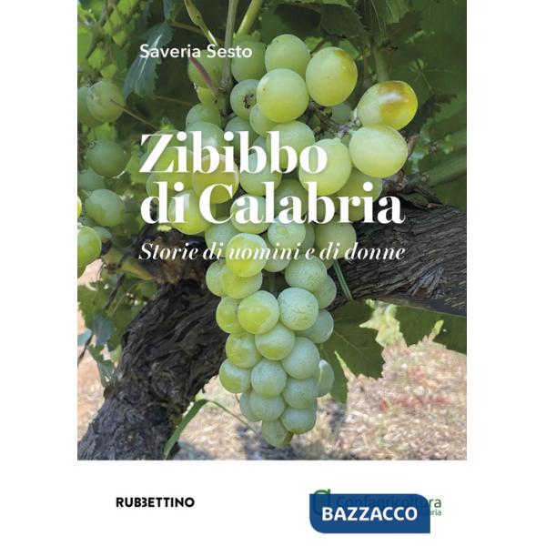 Zibibbo di Calabria. Storie di uomini e di donne