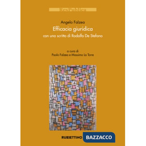 Efficacia giuridica. Con uno scritto di Rodolfo De Stefano