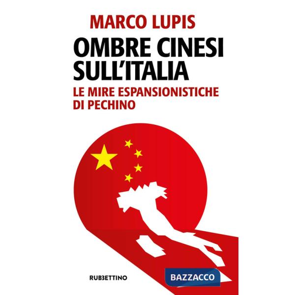 Ombre cinesi sull'Italia. Le mire espansionistiche di Pechino