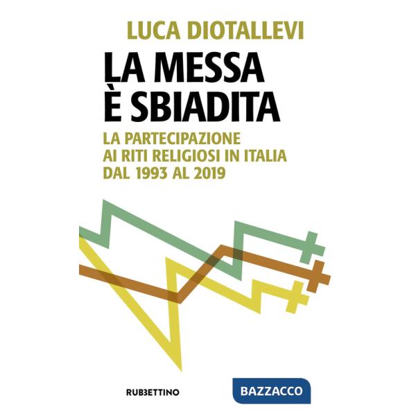 Messa è sbiadita. La partecipazione ai riti religiosi in Italia dal 1993 al 2019 (La)