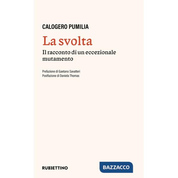 Svolta. Il racconto di un accezionale mutamento (La)