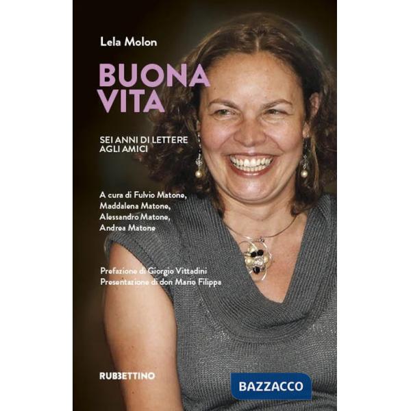 Buona vita. Sei anni di lettere agli amici