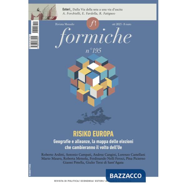 Formiche. Vol. 195: Risiko Europa. Geografie e alleanze, la mappa delle elezioni che cambieranno il volto dell'Ue