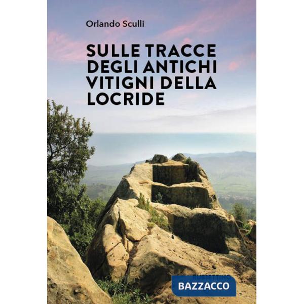 Sulle tracce degli antichi vitigni della Locride