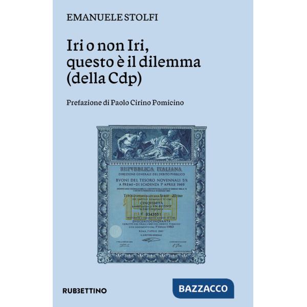 Iri o non Iri questo è il dilemma (della Cdp)