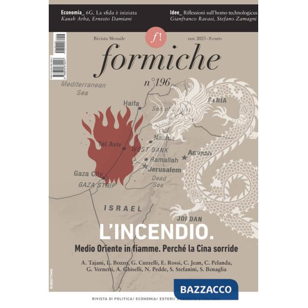 Formiche (2023). Vol. 196: L' incendio. Medio Oriente in fiamme. Perché la Cina sorride