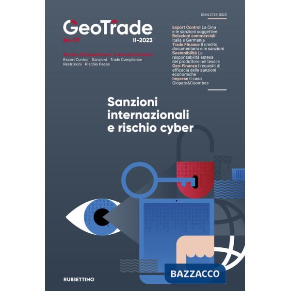 GeoTrade. Rivista di geopolitica e commercio estero (2023). Vol. 7: Sanzioni internazionali e rischio cyber