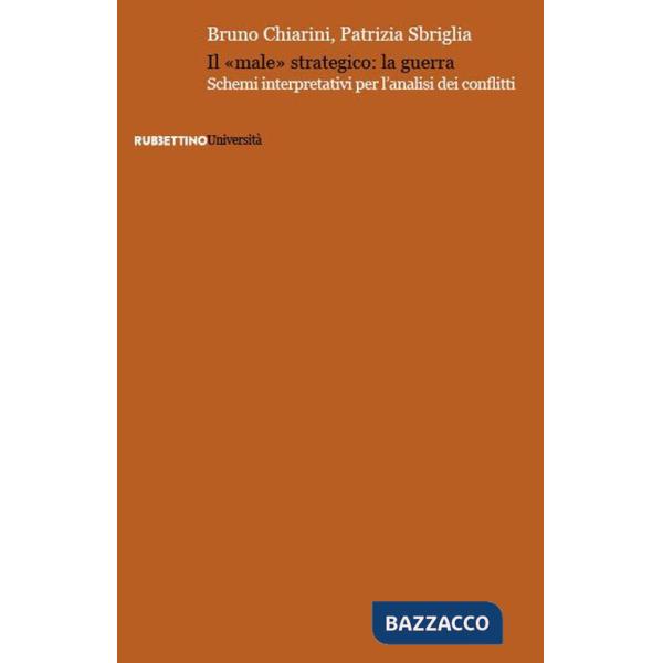 «male» strategico: la guerra. Schemi interpretativi per l'analisi dei conflitti (Il)