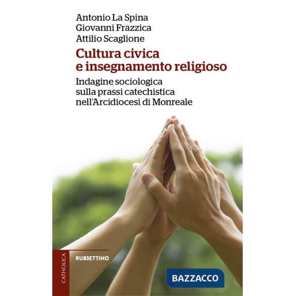 Cultura civica e insegnamento religioso. Indagine sociologica sulla prassi catechistica nell'Arcidiocesi di Monreale