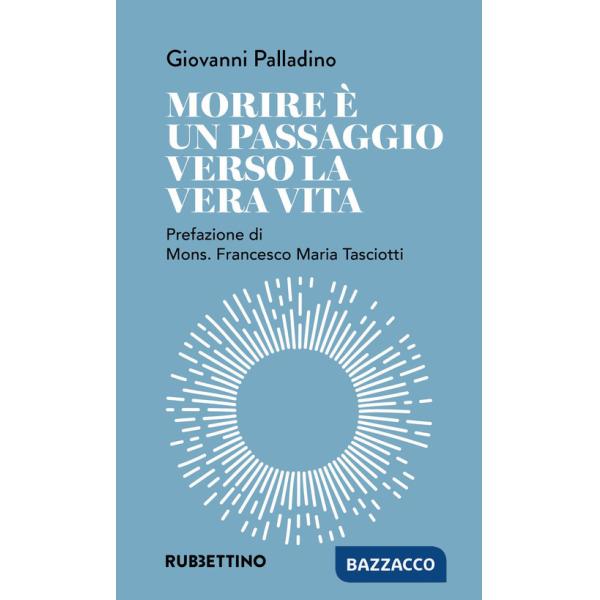 Morire è un passaggio verso la vera vita