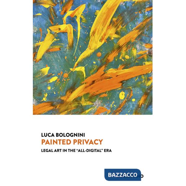 Painted privacy. Legal art in the «all-digital» era